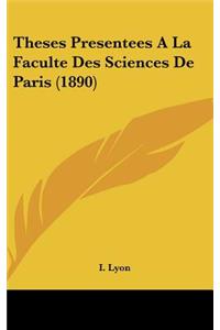 Theses Presentees a la Faculte Des Sciences de Paris (1890)