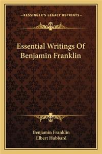 Essential Writings Of Benjamin Franklin