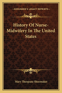 History Of Nurse-Midwifery In The United States