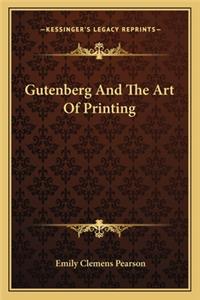 Gutenberg And The Art Of Printing