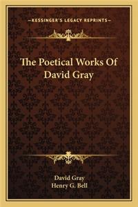 The Poetical Works of David Gray