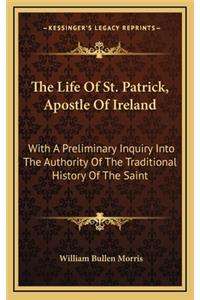 The Life of St. Patrick, Apostle of Ireland