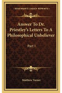 Answer to Dr. Priestley's Letters to a Philosophical Unbeliever