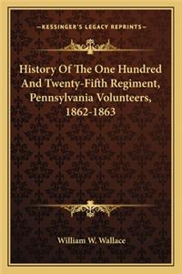 History of the One Hundred and Twenty-Fifth Regiment, Pennsylvania Volunteers, 1862-1863
