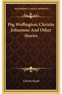 Peg Woffington; Christie Johnstone and Other Stories