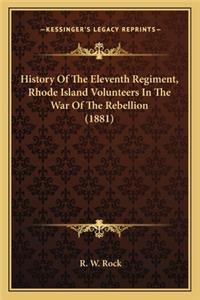 History of the Eleventh Regiment, Rhode Island Volunteers in the War of the Rebellion (1881)