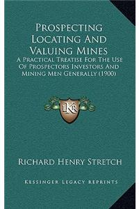 Prospecting Locating and Valuing Mines