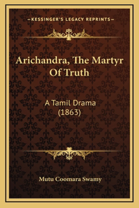 Arichandra, the Martyr of Truth