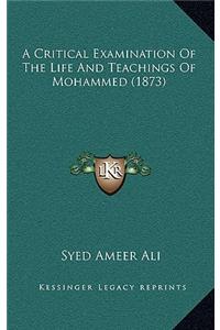 A Critical Examination of the Life and Teachings of Mohammed (1873)