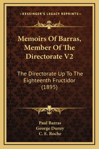 Memoirs Of Barras, Member Of The Directorate V2