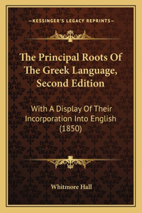 The Principal Roots Of The Greek Language, Second Edition