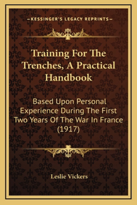 Training For The Trenches, A Practical Handbook