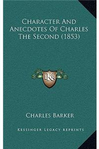 Character And Anecdotes Of Charles The Second (1853)