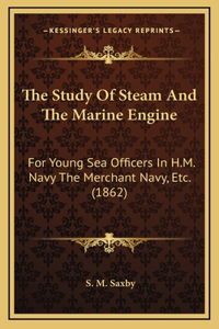 The Study Of Steam And The Marine Engine