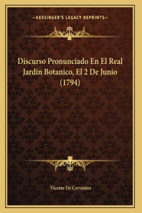 Discurso Pronunciado En El Real Jardin Botanico, El 2 De Junio (1794)