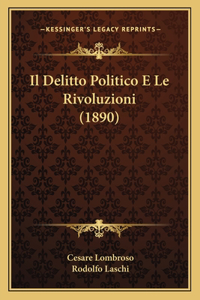 Delitto Politico E Le Rivoluzioni (1890)