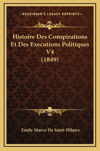 Histoire Des Conspirations Et Des Executions Politiques V4 (1849)
