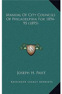 Manual Of City Councils Of Philadelphia For 1894-95 (1895)