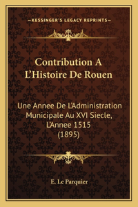 Contribution A L'Histoire De Rouen