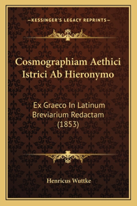 Cosmographiam Aethici Istrici AB Hieronymo