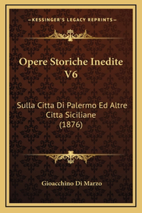 Opere Storiche Inedite V6