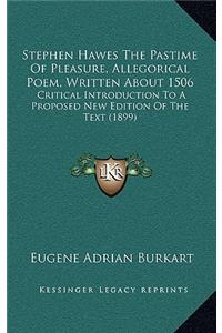Stephen Hawes The Pastime Of Pleasure, Allegorical Poem, Written About 1506