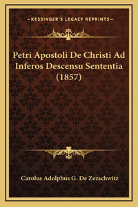Petri Apostoli De Christi Ad Inferos Descensu Sententia (1857)