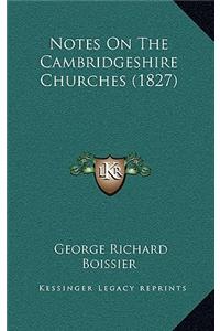 Notes On The Cambridgeshire Churches (1827)