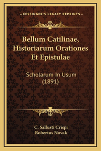 Bellum Catilinae, Historiarum Orationes Et Epistulae