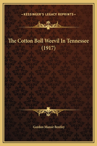 The Cotton Boll Weevil In Tennessee (1917)