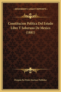 Constitucion Politica Del Estado Libre Y Soberano De Mexico (1881)