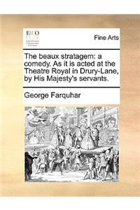 The Beaux Stratagem