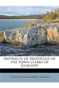 Abstracts of Protocols of the Town Clerks of Glasgow
