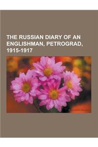 The Russian Diary of an Englishman, Petrograd, 1915-1917