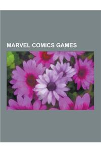 Marvel Comics Games: Video Games Based on Marvel Comics, Marvel Super Heroes, Marvel vs. Capcom, Marvel: Ultimate Alliance 2, Marvel vs. Ca