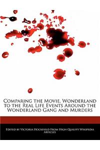 Comparing the Movie, Wonderland to the Real Life Events Around the Wonderland Gang and Murders