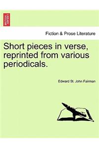 Short Pieces in Verse, Reprinted from Various Periodicals.