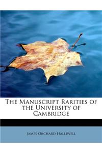 The Manuscript Rarities of the University of Cambridge