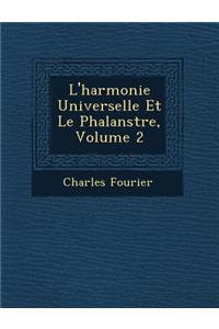 L'Harmonie Universelle Et Le Phalanst Re, Volume 2