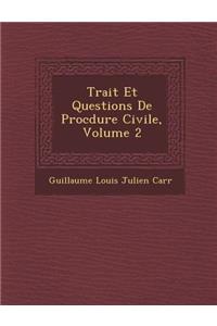 Trait Et Questions de Proc Dure Civile, Volume 2