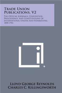Trade Union Publications, V2