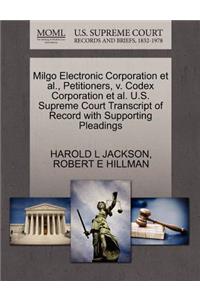 Milgo Electronic Corporation Et Al., Petitioners, V. Codex Corporation Et Al. U.S. Supreme Court Transcript of Record with Supporting Pleadings