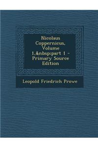 Nicolaus Coppernicus, Volume 1, Part 1