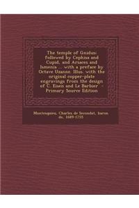 The Temple of Gnidus; Followed by Cephisa and Cupid, and Arsaces and Ismenia ... with a Preface by Octave Uzanne. Illus. with the Original Copper-Plate Engravings from the Design of C. Eisen and Le Barbier