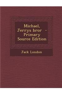 Michael, Jerrys Bror (Primary Source)