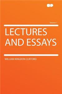 Lectures and Essays Volume 1