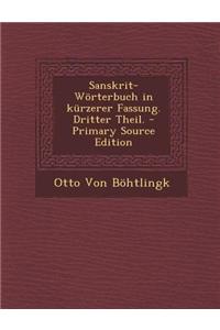 Sanskrit-Worterbuch in Kurzerer Fassung. Dritter Theil. - Primary Source Edition