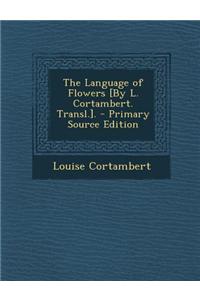 The Language of Flowers [By L. Cortambert. Transl.].