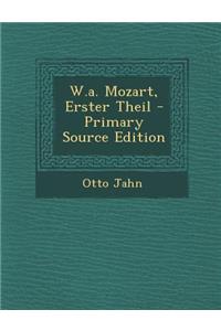 W.A. Mozart, Erster Theil - Primary Source Edition