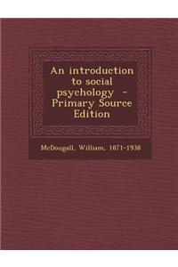 An Introduction to Social Psychology - Primary Source Edition
